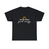 Give This World Good Energy