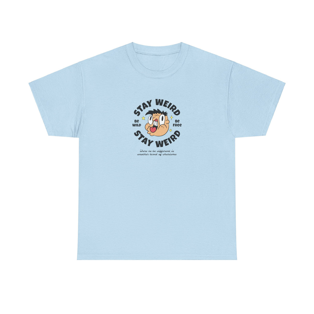 Stay Weird Graphic Tee Shirt