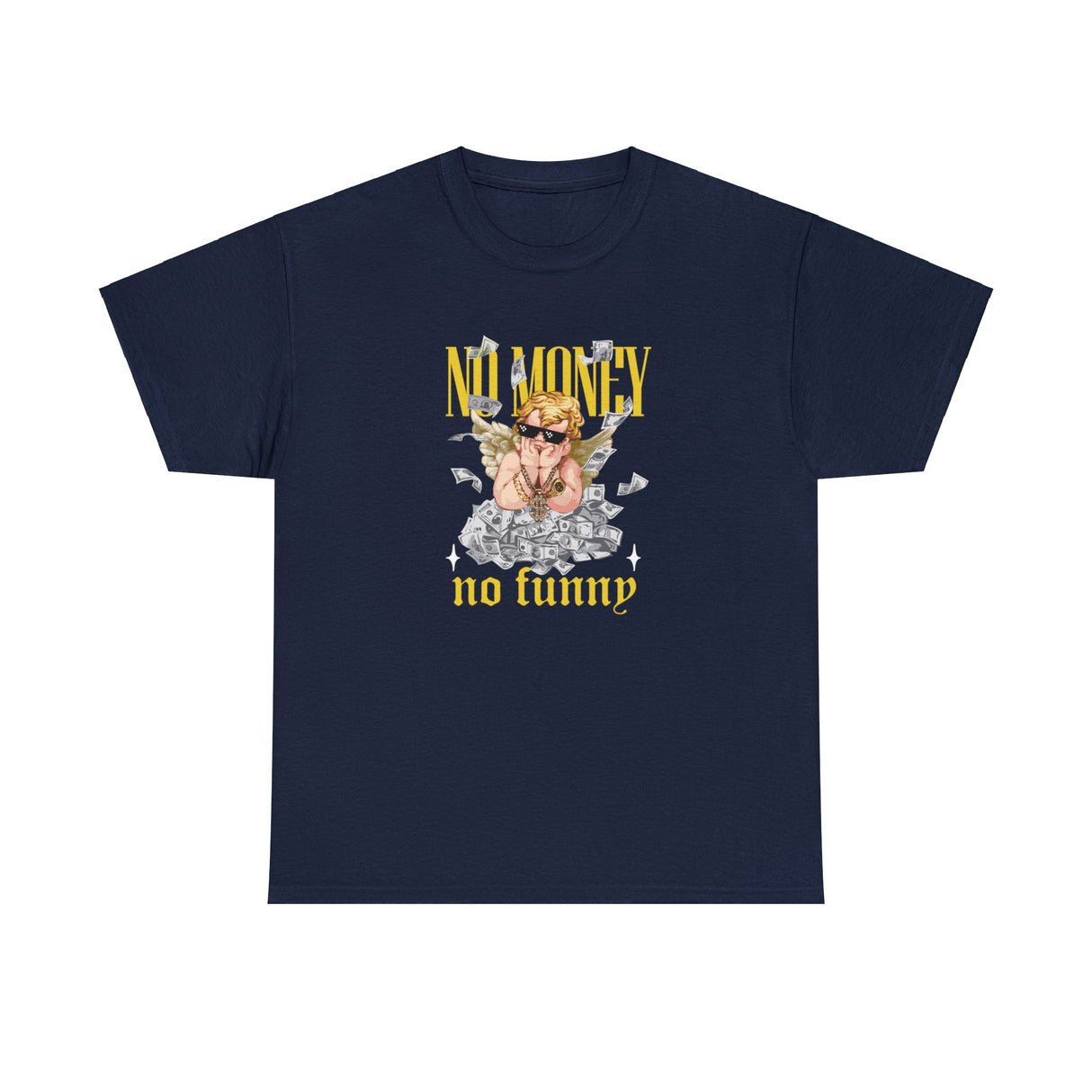 No Money No Funny Graphic T Shirt