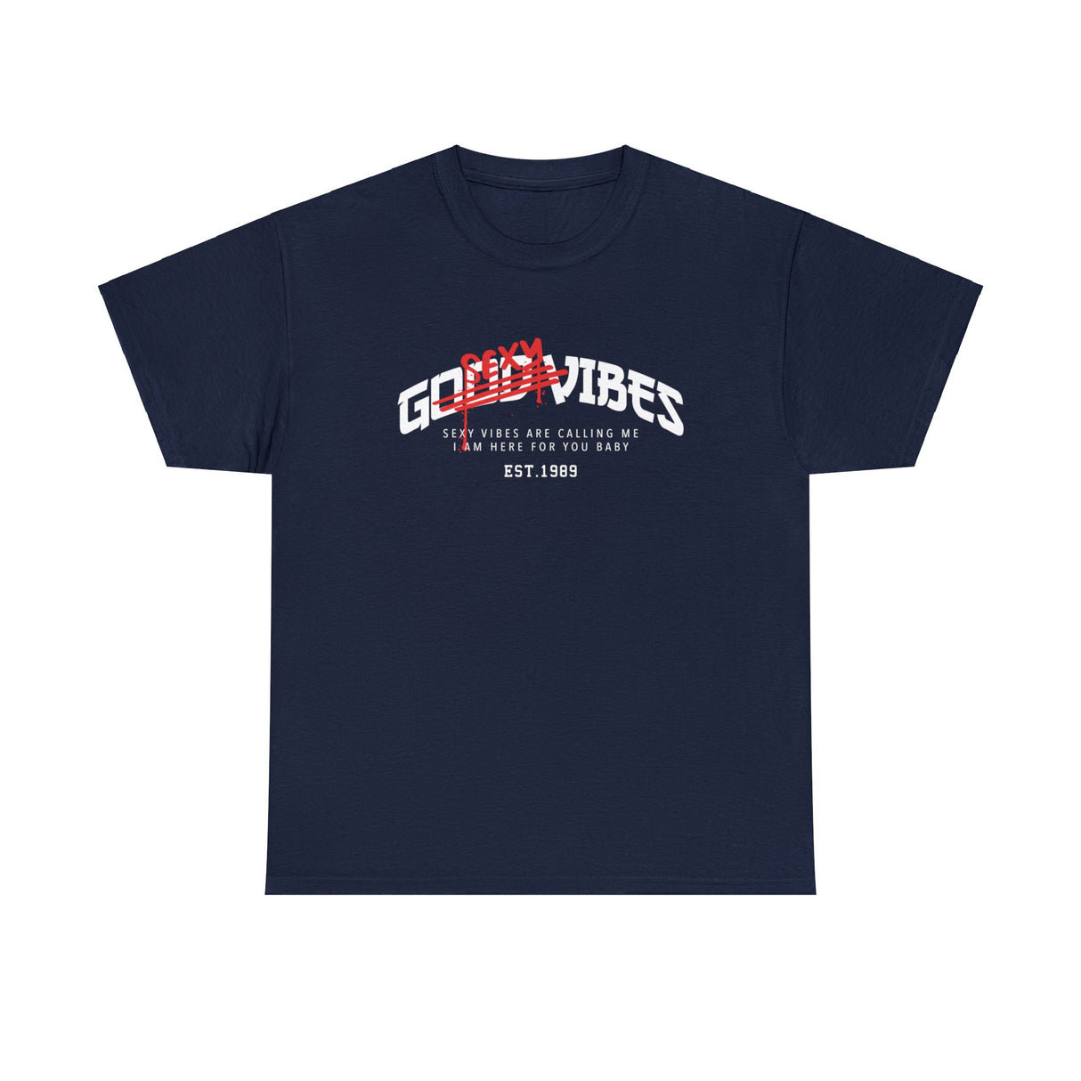 Good Sexy Vibes Graphic T Shirt