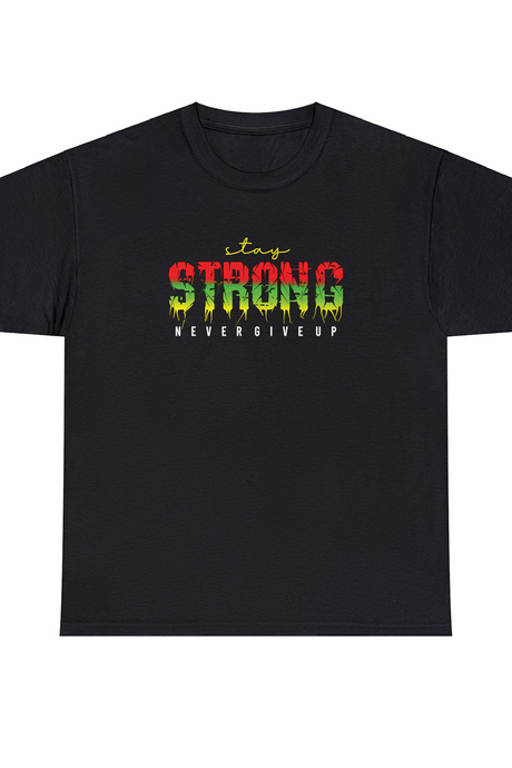 Stay Strong Never Give Up Graphic T Shirt