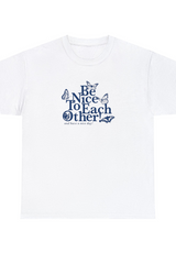 Be Nice To Each Other Graphic Tee Shirt